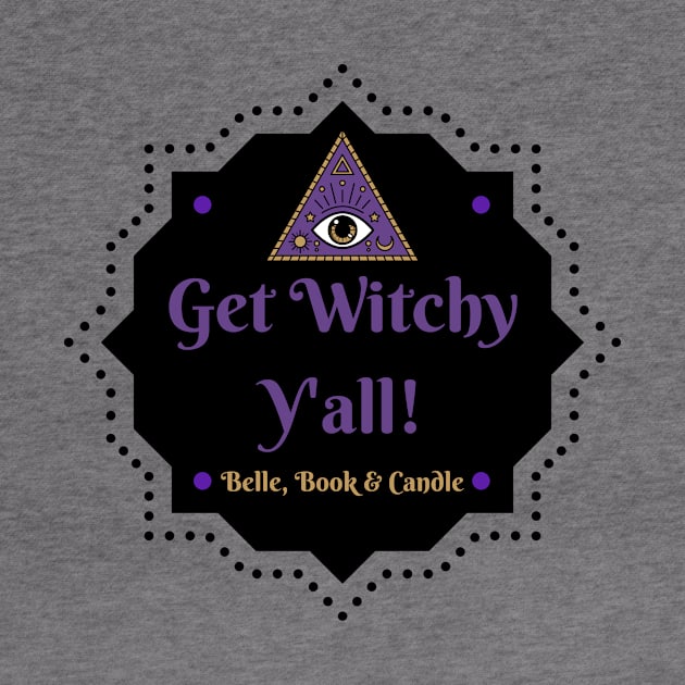 Get Witchy Y'all! by Belle Book and Candle